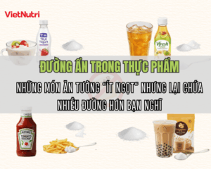 ĐƯỜNG ẨN TRONG THỰC PHẨM: NHỮNG MÓN ĂN TƯỞNG “ÍT NGỌT” NHƯNG LẠI CHỨA NHIỀU ĐƯỜNG HƠN BẠN NGHĨ