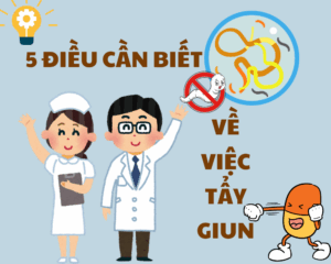 5 ĐIỀU BẠN CẦN PHẢI BIẾT VỀ VIỆC TẨY GIUN