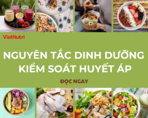 KIỂM SOÁT HUYẾT ÁP VỚI NHỮNG NGUYÊN TẮC DINH DƯỠNG CƠ BẢN VÀ HIỆU QUẢ